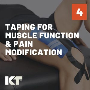 Course 4: Taping for Muscle Function & Pain Modification